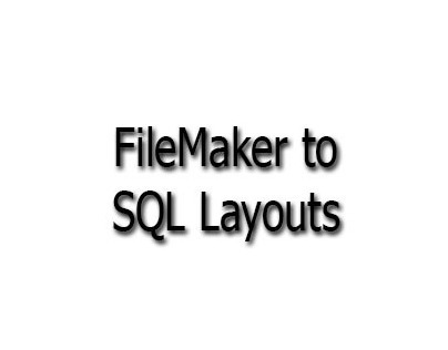 FileMaker to SQL Layouts