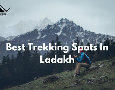 Best Trekking Spots In Ladakh- A Comprehensive Guide