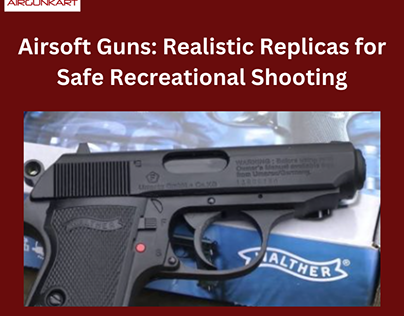 Airsoft Guns:Replicas for Safe Recreational Shooting
