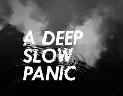 A Deep Slow Panic