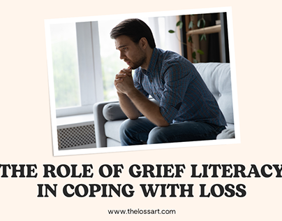 The Role of Grief Literacy in Coping with Loss