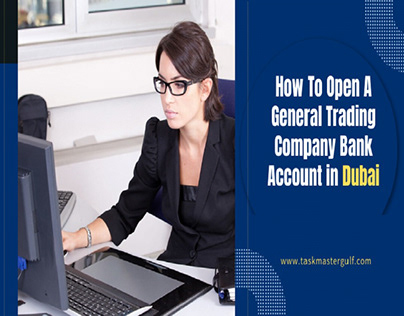 General trading company bank account in Dubai