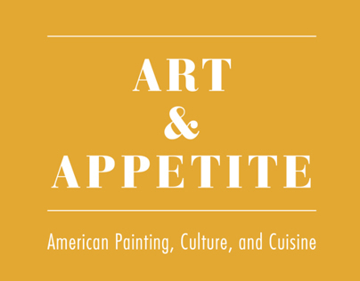 Art & Appetite: American Painting, Culture, and Cuisine
