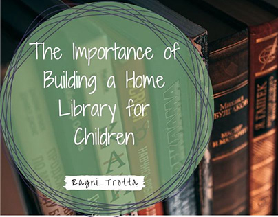 The Importance of Building a Home Library for Children