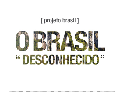 projeto brasil [ o brasil desconhecido ]