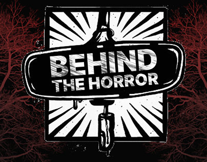 BEHIND THE HORROR