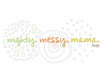 mighty messy mama