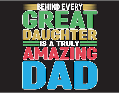 Behind Every Great Daughter Is A Truly Amazing Dad