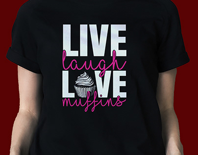 Live, Lough, Love, Muffins Typography T shirt Design