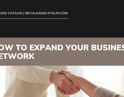 Expand Your Business Network | Neculai Gigi Catalin