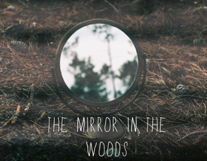The Mirror in the Woods