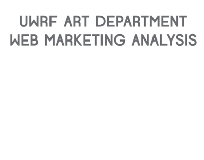 UWRF Art Department Web & Social Media Analysis