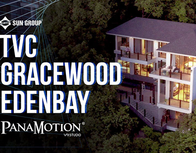 TVC Grace Wood Eden Bay | Sun Group | PanaMotion VFX St