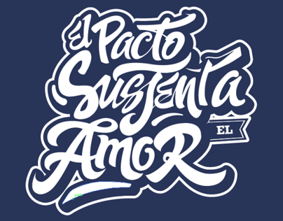 "El Pacto sustenta el amor" Lettering freehand style