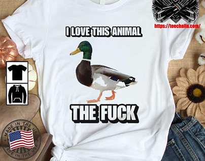 I Love This Animal The Fuck Duck Cringey T-shirt