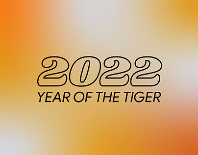 2022//YEAR OF THE TIGER
