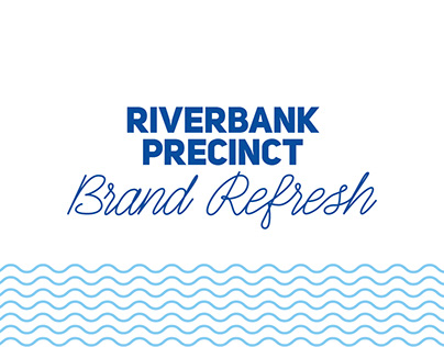 Riverbank Precinct Brand Refresh