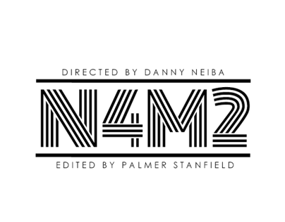 N4M2 Music Video, Edited by Palmer Stanfield