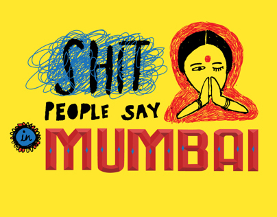 Shit People Say In Mumbai