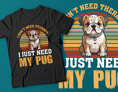 i don't need theraphy i just need my pug