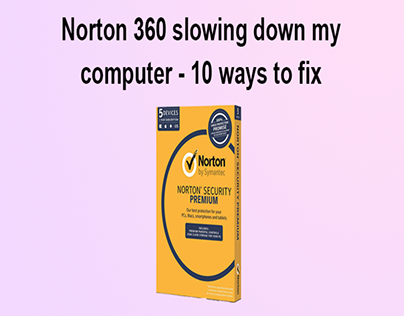Norton 360 slowing down my computer