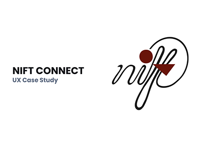 NIFT Connect - UX Case Study