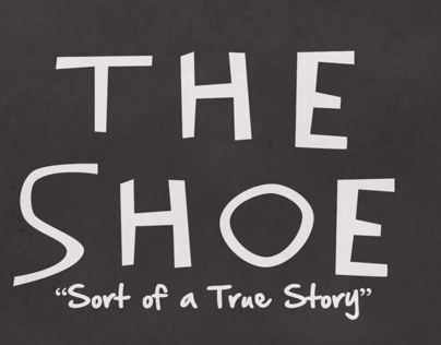 The Shoe "Sort of Real Story"