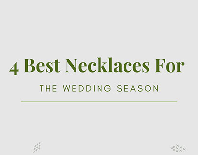 4 Best Necklaces For The Wedding Season.