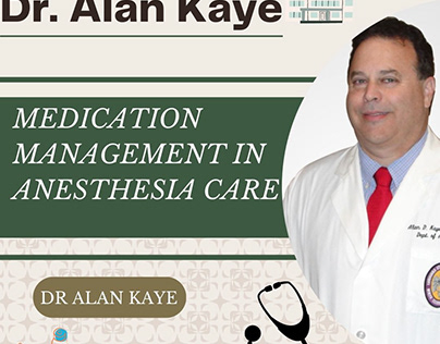 Dr Alan Kaye Shares Medication Management in Anesthesia
