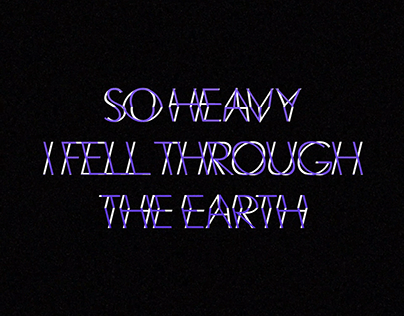 So Heavy I Fell Through The Earth