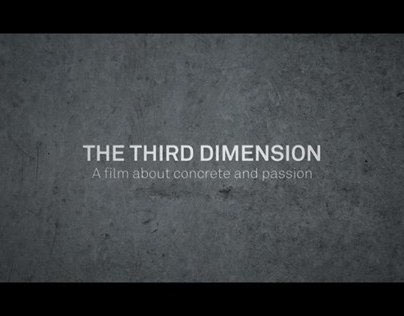 THE THIRD DIMENSION / a film about concrete and passion