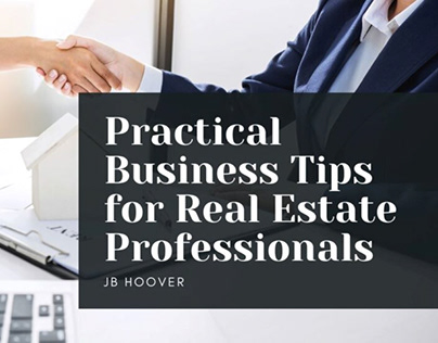 PRACTICAL BUSINESS TIPS FOR REAL ESTATE PROFESSIONALS