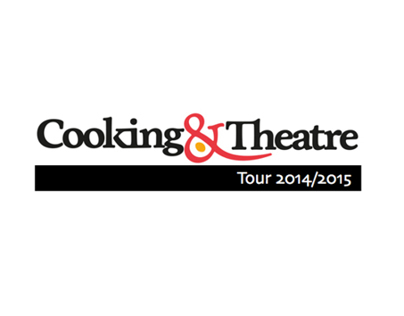 TOUR 2014/15 - Cooking&Theatre