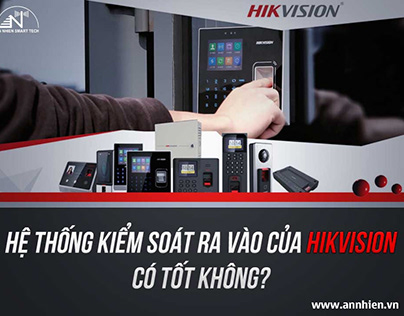 Hệ thống kiểm soát ra vào của Hikvision có tốt không?