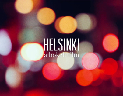 Helsinki - A Bokeh Film
