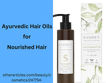 Ayurvedic Hair Oils for Nourished Hair