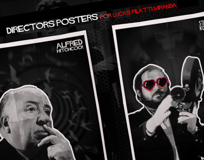 Directors Posters By: Lucas Pilatti