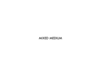 Mixed Medium