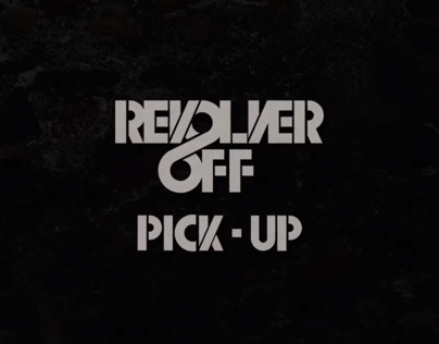 Revolver Off - Pick Up (video oficial)