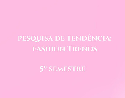 Pesquisa de tendência: Fashion Trends