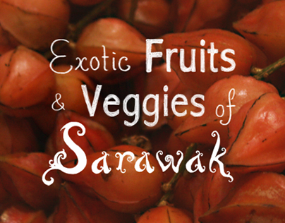 Exotic Fruits & Veggies of Sarawak