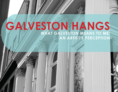 Galveston Hangs: Galveston Arts Center Exhibit Material