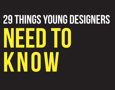 29 Things Young Designers Need to Know