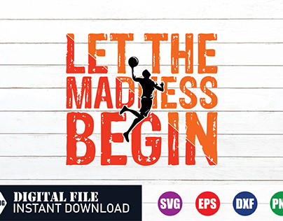 Let the madness begin t-shirt