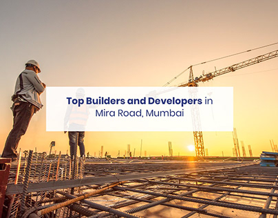 Top 10 Builders in Mira Road for Residential Projects