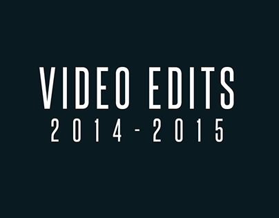 Video Edits (2014-2015)