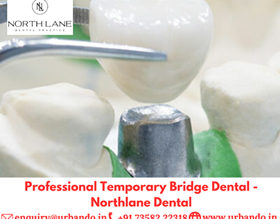 Professional Temporary Bridge Dental - Northlane Dental