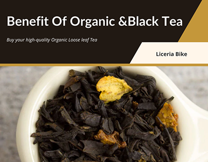 Benefit of Black tea and organic loose leaf tea