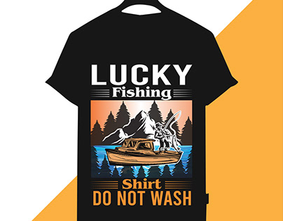 Lucky Fishin shirt do not wash . fishing t shirt design
