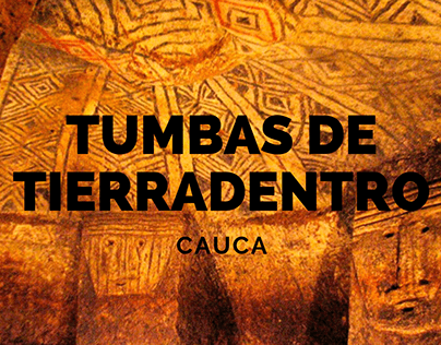 TUMBAS DE TIERRADENTRO-CAUCA